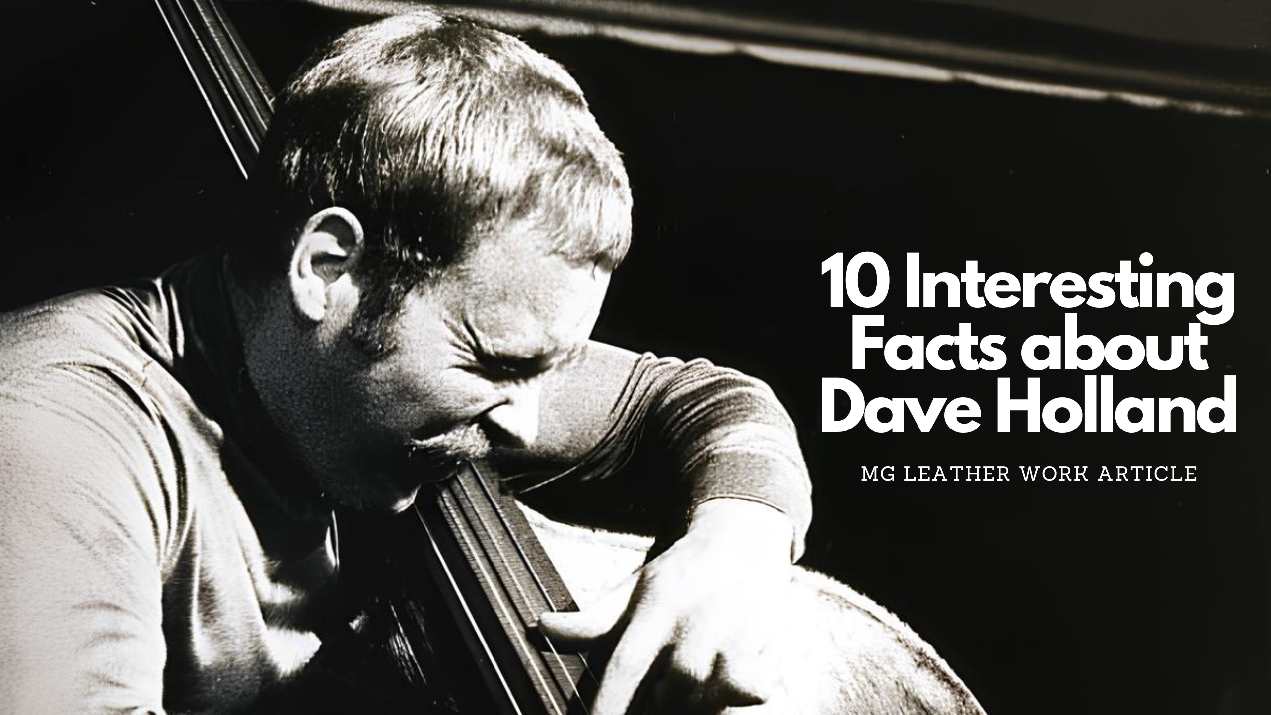 10 Interesting Facts about Dave Holland