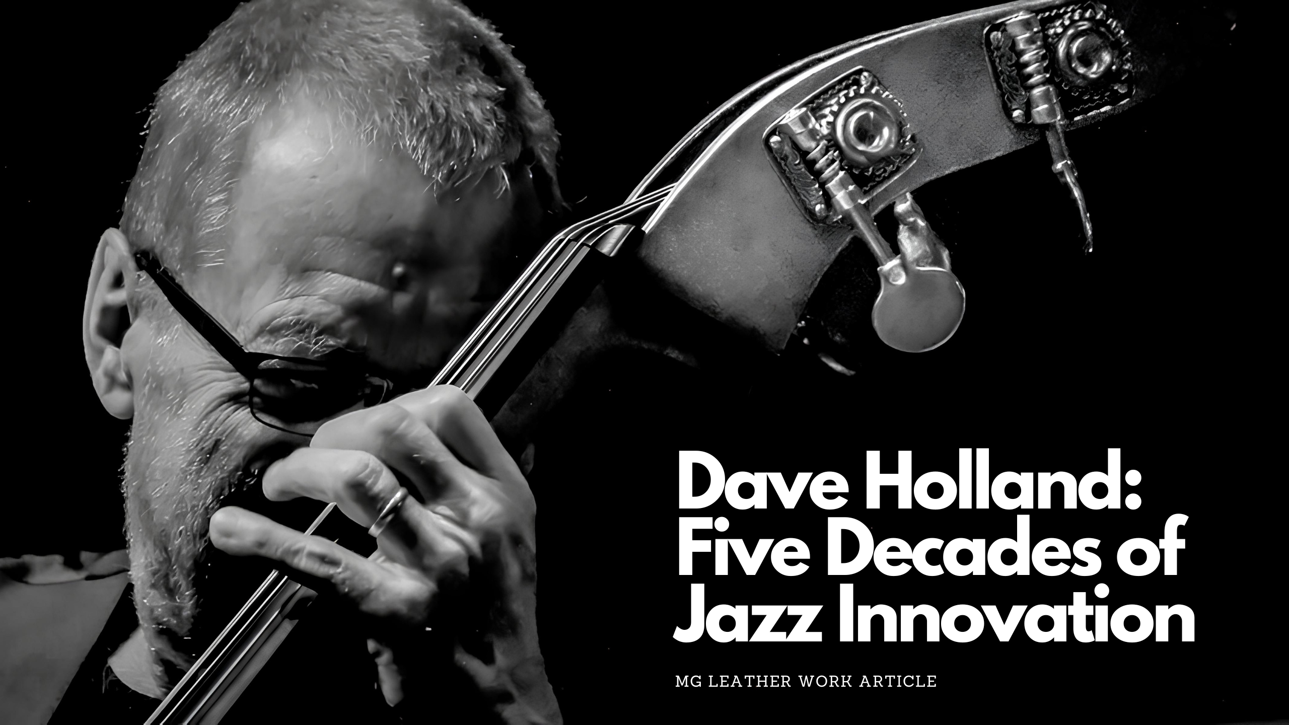 Dave Holland: Career, Collaborations, Legacy, and Role in Jazz