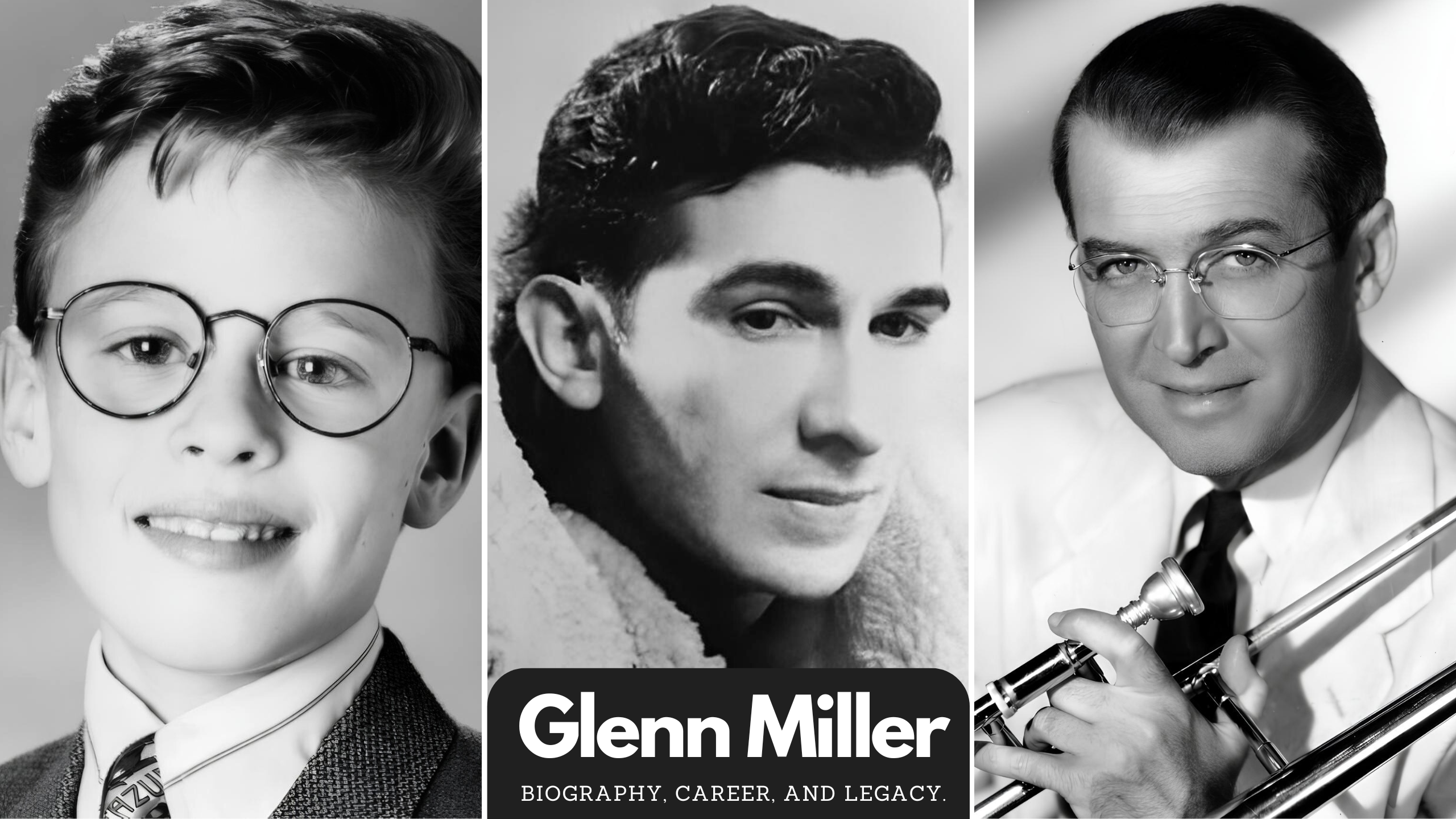 Glenn Miller’s Biography, Career, and Legacy.