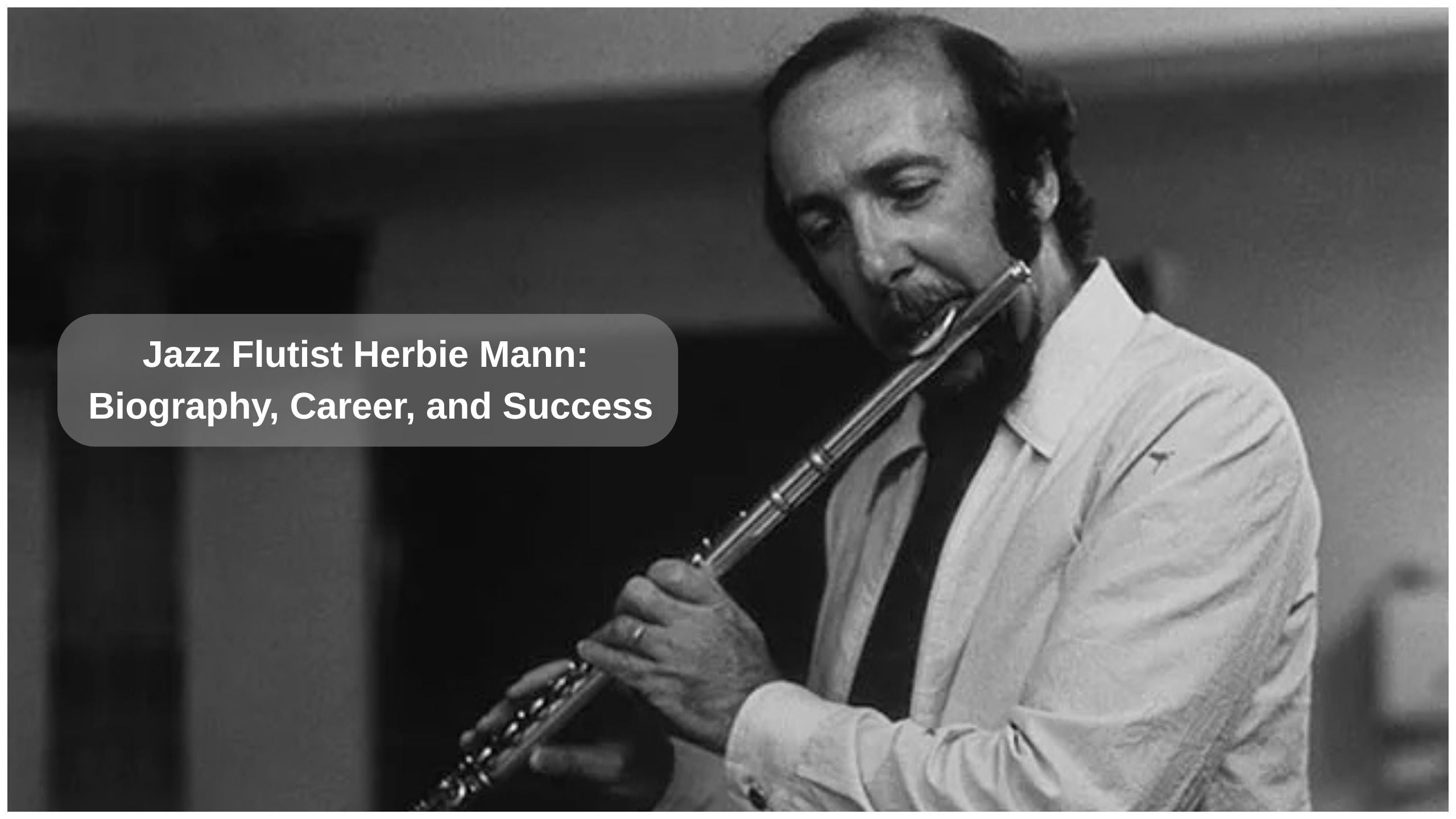 Herbie Mann playing flute on stage, jazz musician known for blending global sounds and styles in his performances.
